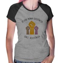 Baby Look Raglan Se fere minha existência, serei resistência - Foca na Moda Baby Look Raglan Se fere minha existência, serei resistência - Foca na Moda