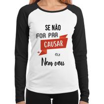 Baby Look Raglan Se não for pra causar eu nem vou Manga Longa - Foca na Moda Baby Look Raglan Se não for pra causar eu nem vou Manga Longa - Foca na Moda