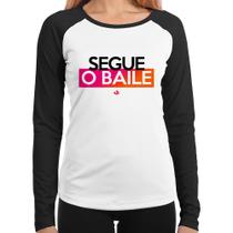 Baby Look Raglan Segue o baile Manga Longa - Foca na Moda