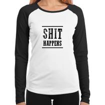 Baby Look Raglan Shit Happens Manga Longa - Foca na Moda Baby Look Raglan Shit Happens Manga Longa - Foca na Moda