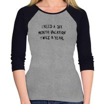 Baby Look Raglan Six month vacation twice a year Manga 3/4 - Foca na Moda