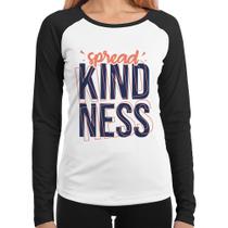 Baby Look Raglan Spread Kindness Manga Longa - Foca na Moda