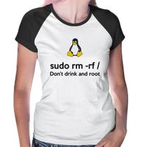 Baby Look Raglan sudo rm -rf / (Don't drink and root) - Foca na Moda