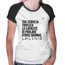 Baby Look Raglan The cerveja triplica la capacité di parlare otros idiomas - Foca na Moda Baby Look Raglan The cerveja triplica la capacité di parlare otros idiomas - Foca na Moda