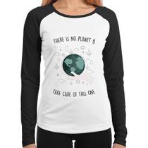 Baby Look Raglan There is no planet B Manga Longa - Foca na Moda