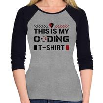 Baby Look Raglan This is my coding t-shirt Manga 3/4 - Foca na Moda