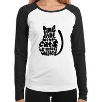 Baby Look Raglan Time spend with cats is never wasted Manga Longa - Foca na Moda