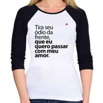 Baby Look Raglan Tira seu ódio da frente que eu quero passar com meu amor Manga 3/4 - Foca na Moda Baby Look Raglan Tira seu ódio da frente que eu quero passar com meu amor Manga 3/4 - Foca na Moda
