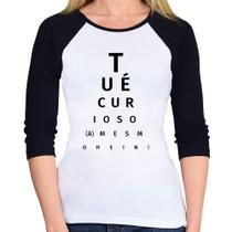 Baby Look Raglan Tu é curioso(a) mesmo hein! Manga 3/4 - Foca na Moda