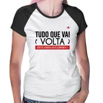 Baby Look Raglan Tudo que vai volta, isso te assusta ou te conforta - Foca na Moda