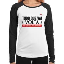 Baby Look Raglan Tudo que vai volta, isso te assusta ou te conforta Manga Longa - Foca na Moda