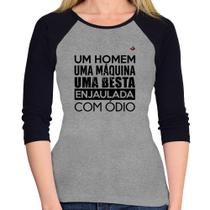 Baby Look Raglan Um homem, uma máquina, uma besta enjaulada com ódio Manga 3/4 - Foca na Moda Baby Look Raglan Um homem, uma máquina, uma besta enjaulada com ódio Manga 3/4 - Foca na Moda