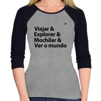 Baby Look Raglan Viajar & Explorar & Mochilar & Ver o mundo Manga 3/4 - Foca na Moda Baby Look Raglan Viajar & Explorar & Mochilar & Ver o mundo Manga 3/4 - Foca na Moda