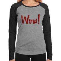 Baby Look Raglan Wow! Manga Longa - Foca na Moda Baby Look Raglan Wow! Manga Longa - Foca na Moda