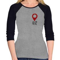 Baby Look Raglan You Are Here Manga 3/4 - Foca na Moda Baby Look Raglan You Are Here Manga 3/4 - Foca na Moda