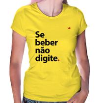 Baby Look Se beber não digite - Foca na Moda