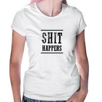 Baby Look Shit Happens - Foca na Moda