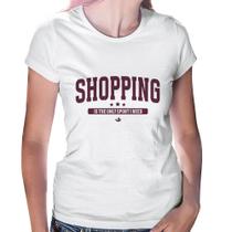 Baby Look Shopping is the only sport I need - Foca na Moda