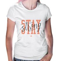Baby Look Stay Strong - Foca na Moda