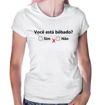 Baby Look Você está bêbado - Foca na Moda