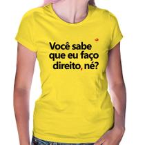 Baby Look Você sabe que eu faço direito, né - Foca na Moda