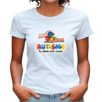 Babylook Autismo Eu Apoio Camiseta Blusa Feminina Atípica