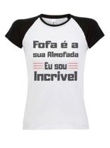 Babylook Fofa É Sua Almofada Eu Sou Incrível Feminina Raglan - No Sense