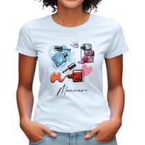 Babylook Tema Manicure Camiseta Blusa Camisa Profissão Babylook Tema Manicure Camiseta Blusa Camisa Profissão