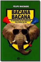 Bacana Bacana as Aventuras de um Jornalista pela África do Sul - SEOMAN Bacana Bacana as Aventuras de um Jornalista pela África do Sul - SEOMAN