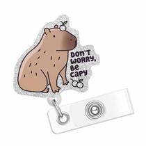 Badge Reel Piegricdiat Don't Worry Be Capy Funny Capybara