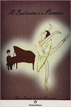 Bailarina e o Pianista, A Bailarina e o Pianista, A