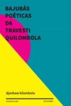 Bajubás Poéticas da Travesti Quilombola - URUTAU EDITORA