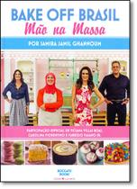 Bake Off Brasil - Mao Na Massa