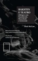 Bakhtin e o teatro: diálogos com Stanislavski, Meyerhold e Grotowski - HUCITEC Bakhtin e o teatro: diálogos com Stanislavski, Meyerhold e Grotowski - HUCITEC