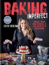 Baking imperfect - crush, whip and spread it like nobodys watching