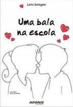 Bala na Escola, Uma - ADONIS