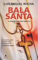 Bala Santa - O Atentado A João II