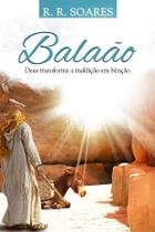 Balaão Deus Transforma A Maldição Em Bênção - Editora Graça Editorial