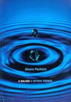 Balada e Outros Poemas, a álvaro Pacheco Balada e Outros Poemas, a álvaro Pacheco