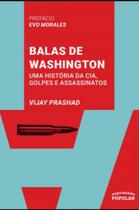 Balas de washington - uma história da cia, golpes e assassinatos - EXPRESSAO POPULAR**