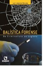 Balística forense - do criminalista ao legista - Editora Rúbio Balística forense - do criminalista ao legista - Editora Rúbio