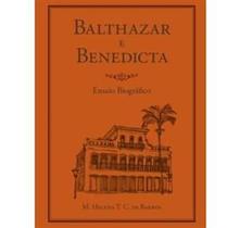 Balthazar e Benedicta - Ensaio Biografico