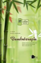 Bambuterapia - 3ª edição - 2022 - PH Livros / Yendis