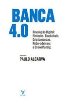 Banca 4.0 - Revolução Digital: Fintechs, Blockchain, Criptomoedas, Robo-advisers e Crowdfunding - Actual