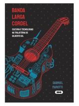Banda larga cordel: cultura e tecnologias na trajetória de gilberto gil