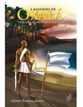 Bandeira de Oxalá, A - Pelos Caminhos da Umbanda Sortido Bandeira de Oxalá, A - Pelos Caminhos da Umbanda Sortido
