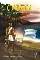Bandeira de oxala, a Bandeira de oxala, a
