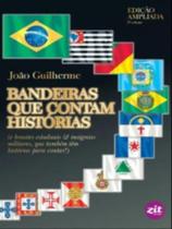 Bandeiras que contam histórias - edição ampliada Bandeiras que contam histórias - edição ampliada