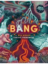 Bang - the wild wonders of earths phenomena