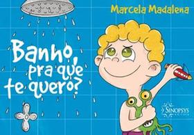 Banho, pra que te quero